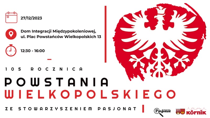 105 Rocznica Powstania Wielkopolskiego ze Stowarzyszeniem Pasjonat