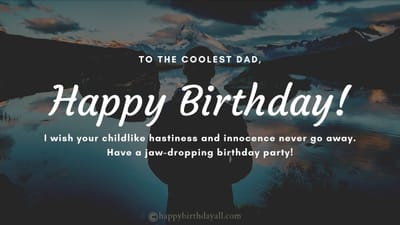 Your unforgettable father’s birthday with memorable birthday father quotes