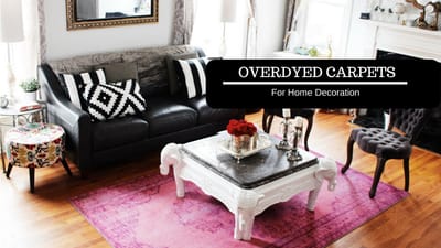 Give Trendy Look to Your Home With Overdyed Carpets