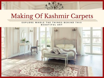 Making Of Kashmir Carpets