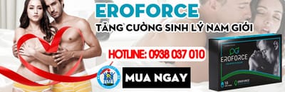 Eroforce cải thiện sinh lý cho nam giới mạnh mẽ