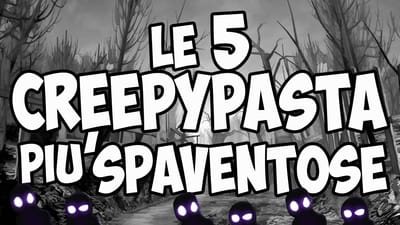 Le 5 Creepypasta più spaventose di sempre