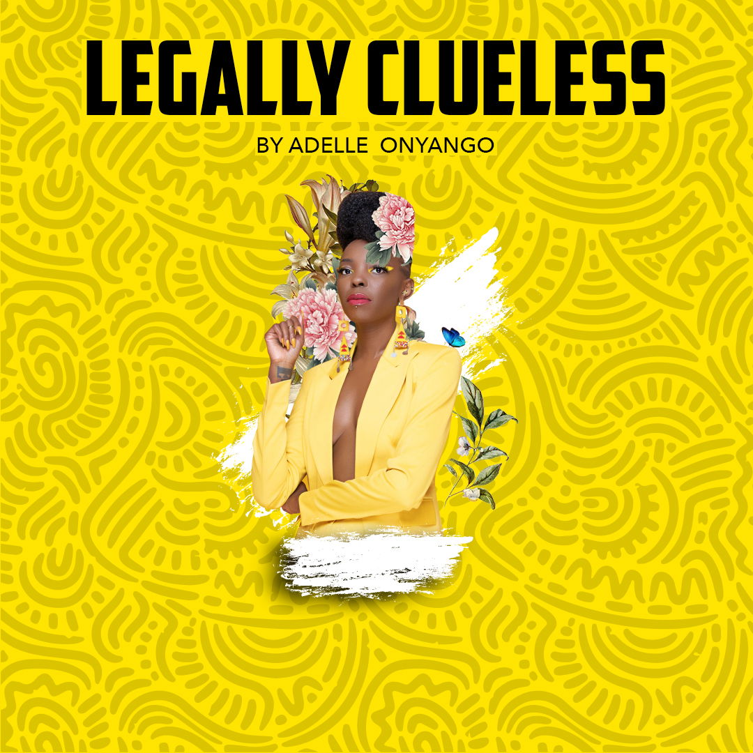 Legally Clueless With Adelle Onyango