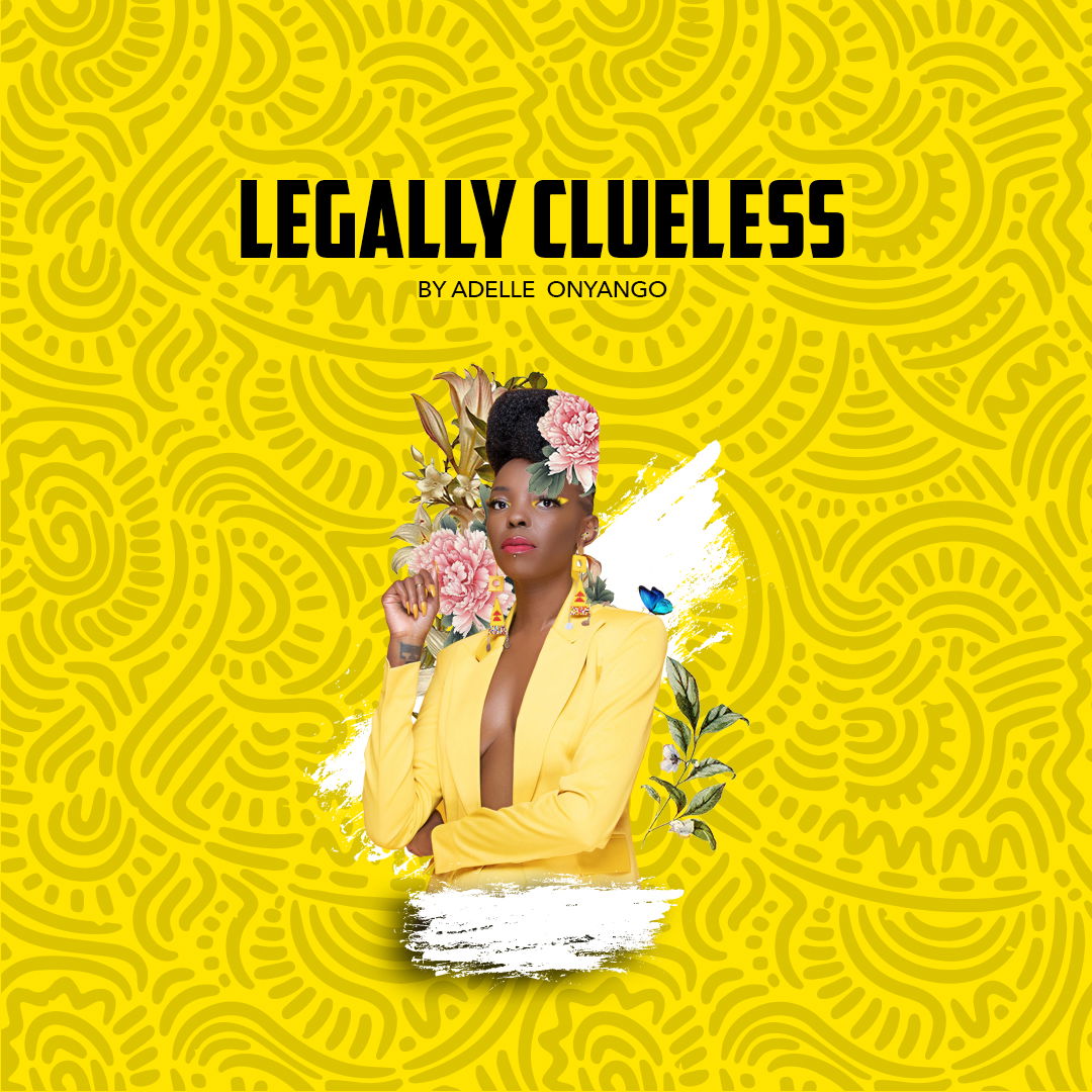Legally Clueless With Adelle Onyango