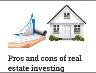 Pros and Cons of Real Estate Investing.
